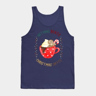 Nothing Beats Christmas Coffee! Tank Top